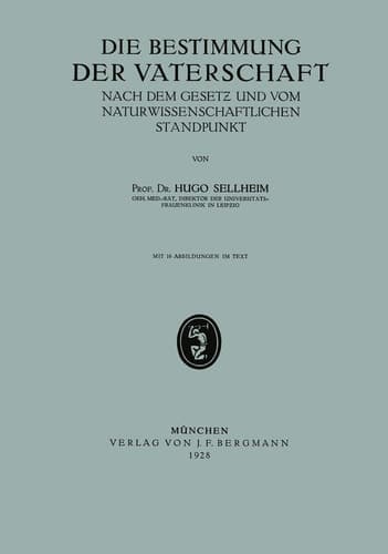 Die Bestimmung der Vaterschaft Nach dem Gesetz und vom Naturwissenschaftlichen Standpunkt