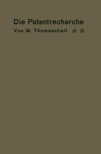 Die Patentrecherche: Wegweiser zur Ermittlung deutscher und ausländischer Patentschutzrechte und zur Feststellung der den Exporthandel schädigenden Scheinpatente (German Edition)