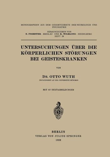 Untersuchungen Über die Körperlichen Störungen Bei Geisteskranke (Monographien aus dem Gesamtgebiete der Neurologie und Psychiatrie, 29) (German Edition)