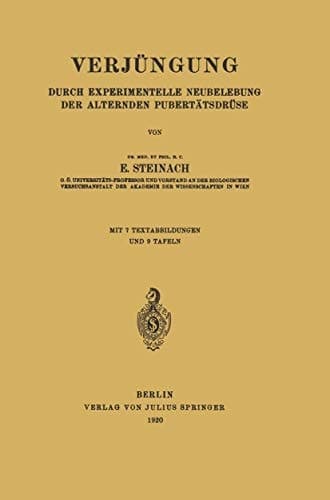 Verjüngung: Durch Experimentelle Neubelebung der Alternden Pubertätsdrüse (German Edition)