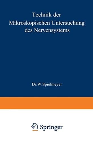 Technik der mikroskopischen Untersuchung des Nervensystems (German Edition)