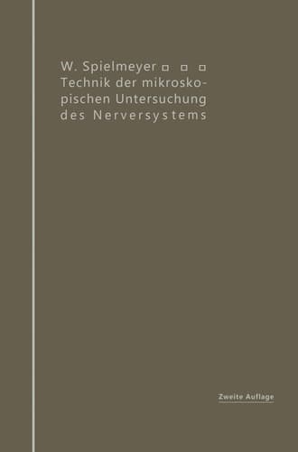 Technik der mikroskopischen Untersuchung des Nervensystems (German Edition)