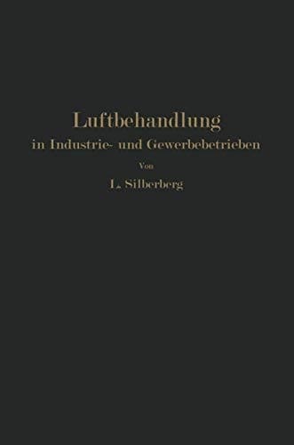 Luftbehandlung in Industrie- und Gewerbebetrieben: Be- und Entfeuchten, Heizen und Kühlen (German Edition)