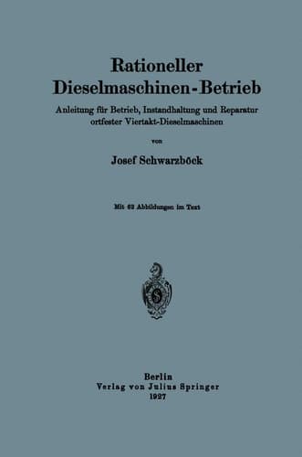 Rationeller Dieselmaschinen-Betrieb: Anleitung für Betrieb, Instandhaltung und Reparatur ortfester Viertakt-Dieselmaschinen (German Edition)