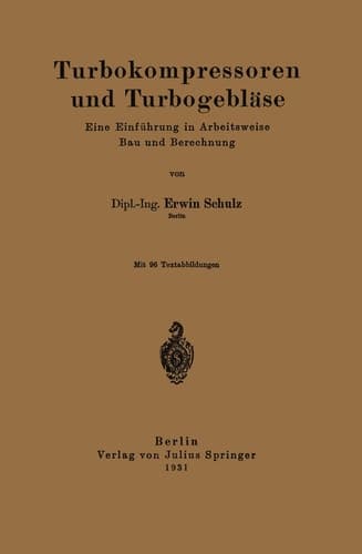 Turbokompressoren und Turbogebläse Eine Einführung in Arbeitsweise Bau und Berechnung