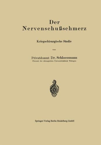 Der Nervenschußschmerz: Kriegschirurgische Studie (German Edition)