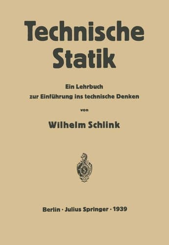 Technische Statik Ein Lehrbuch zur Einführung ins Technische Denken