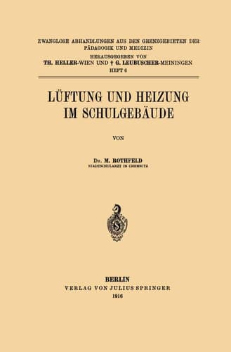 Lüftung und Heizung im Schulgebäude (Zwanglose Abhandlungen aus den Grenzgebieten der Pädagogik und Medizin) (German Edition)