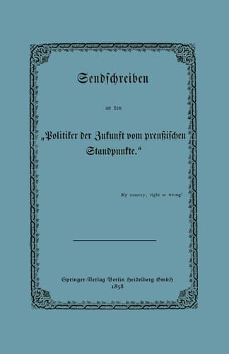 Sendschreiben an den „Politiker der Zukunft vom preußischen Standpunkte“