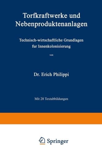 Torfkraftwerke und Nebenproduktenanlagen: Technisch-wirtschaftliche Grundlagen für Innenkolonisierung (German Edition)