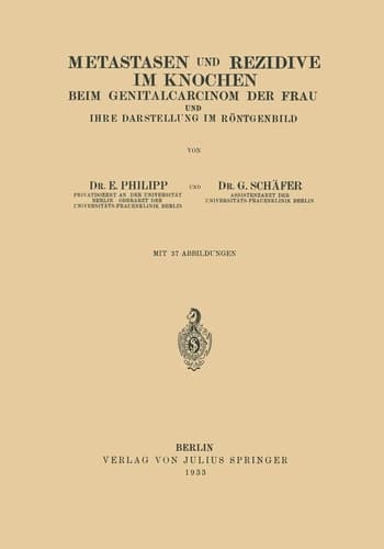 Metastasen und Rezidive im Knochen Beim Genitalcarcinom der Frau und Ihre Darstellung im Röntgenbild