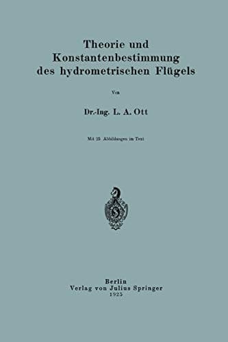 Theorie und Konstantenbestimmung des hydrometrischen Flügels (German Edition)