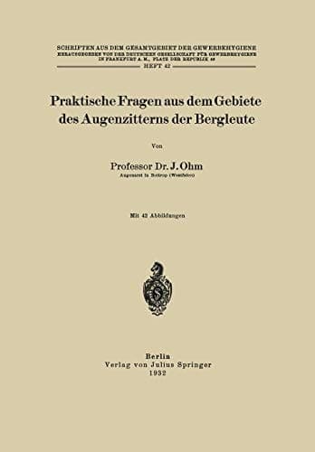 Praktische Fragen aus dem Gebiete des Augenzitterns der Bergleute