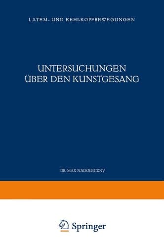 Untersuchungen über den Kunstgesang I. Atem- und Kehlkopfbewegungen