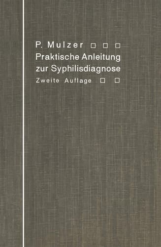 Praktische Anleitung zur Syphilisdiagnose auf biologischem Wege: (Spirochaeten-Nachweis, Wassermannsche Reaktion.) (German Edition)