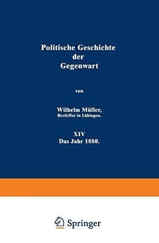 Politische Geschichte der Gegenwart XIV Das Jahr 1880