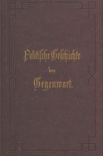 Politische Geschichte der Gegenwart XIII. Das Jahr 1879. Nebst einer Chronik der Ereignisse des Jahres 1879 und einem alphabetischen Verzeichnisse der hervorragenden Personen