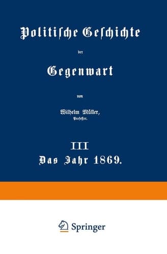Politische Geschichte der Gegenwart III Das Jahr 1869