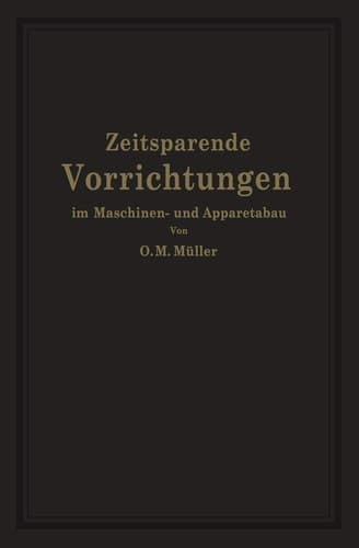 Zeitsparende Vorrichtungen im Maschinen- und Apparatebau (German Edition)