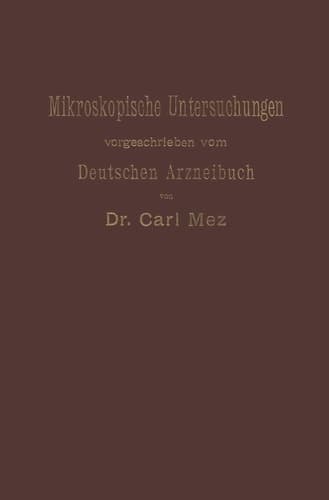 Mikroskopische Untersuchungen Leitfaden für das mikroskopisch -pharmakognostische Praktikum an Hochschulen und für den Selbstunterricht