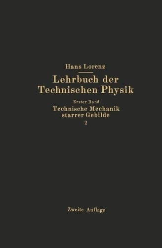 Technische Mechanik starrer Gebilde Zweiter Teil Mechanik räumlicher Gebilde