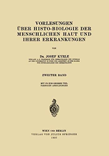 Vorlesungen über Histo-Biologie der Menschlichen Haut und ihrer Erkrankungen 2. Band