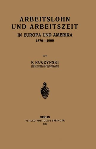 Arbeitslohn und Arbeitszeit in Europa und Amerika 1870–1909 (German Edition)