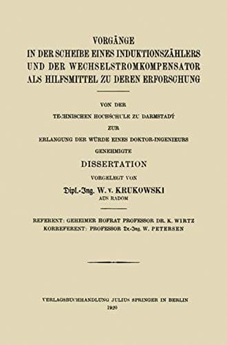 Vorgänge in der Scheibe Eines Induktionszählers und der Wechselstromkompensator als Hilfsmittel zu Deren Erforschung (German Edition)