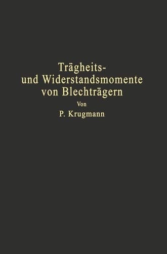 Trägheits- und Widerstandsmomente von Blechträgern Träger mit und ohne Gurtplatten Hilfstafeln