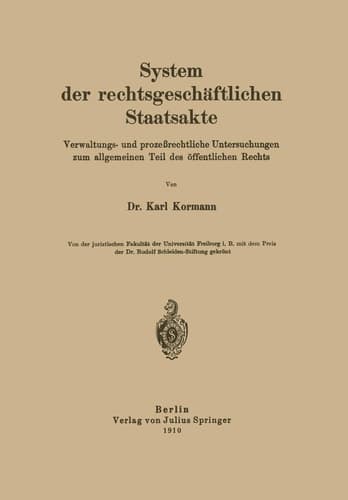 System der rechtsgeschäftlichen Staatsakte Verwaltungs- und prozeßrechtliche Untersuchungen zum allgemeinen Teil des öffentlichen Rechts