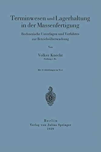 Terminwesen und Lagerhaltung in der Massenfertigung Rechnerische Unterlagen und Verfahren zur Betriebsüberwachung