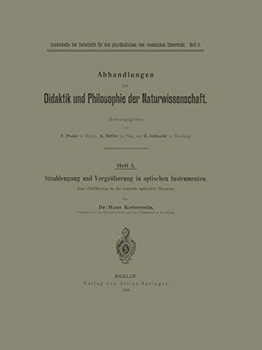 Strahlengang und Vergrößerung in optischen Instrumenten Eine Einführung in die neueren optischen Theorien