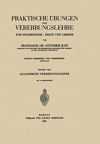 Praktische Übungen zur Vererbungslehre für Studierende · Ärzte und Lehrer Erster Teil Allgemeine Vererbungslehre