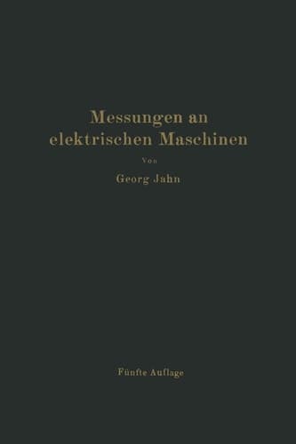 Messungen an elektrischen Maschinen Apparate, Instrumente, Methoden, Schaltungen