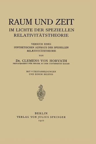 Raum und Zeit im Lichte der Speziellen Relativitätstheorie: Versuch eines Synthetischen Aufbaus der Speziellen Relativitätstheorie (German Edition)