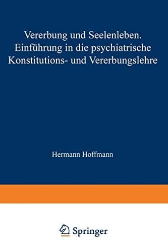 Vererbung und Seelenleben: Einführung in die Psychiatrische Konstitutions- und Vererbungslehre (German Edition)
