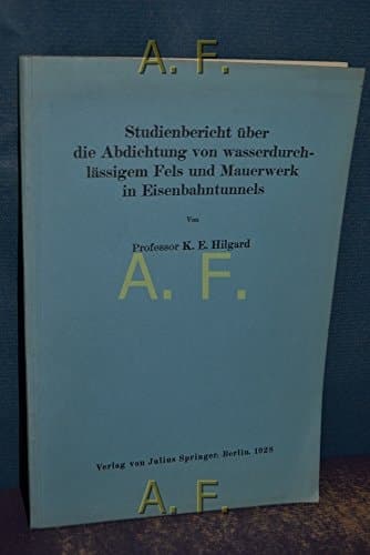 Studienbericht über die Abdichtung von wasserdurchlässigem Fels und Mauerwerk in Eisenbahntunnels (German Edition)