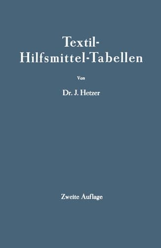 Textil-Hilfsmittel-Tabellen: (insbesondere Schaum-, Netz-, Wasch-, Reinigungs-, Dispergier- usw.-Mittel) (German Edition)