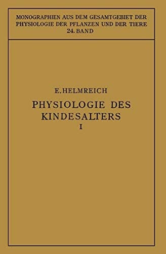 Physiologie des Kindesalters Erster Teil: Vegetative Funktionen