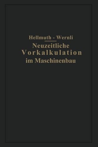 Neuzeitliche Vorkalkulation im Maschinenbau (German Edition)