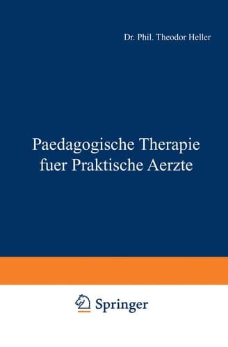 Paedagogische Therapie fuer Praktische Aerzte Allgemeiner Teil