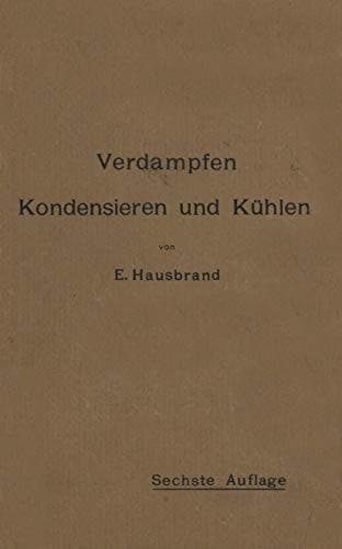 Verdampfen, Kondensieren und Kühlen: Erklärungen, Formeln und Tabellen für den praktischen Gebrauch (German Edition)