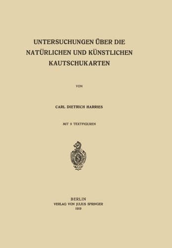 Untersuchungen über die Natürlichen und Künstlichen Kautschukarten (German Edition)