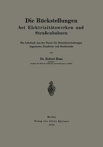 Die Rückstellungen bei Elektrizitätswerken und Straßenbahnen: Ein Lehrbuch aus der Praxis für Betriebsverwaltungen Ingenieure, Kaufleute und Studierende (German Edition)