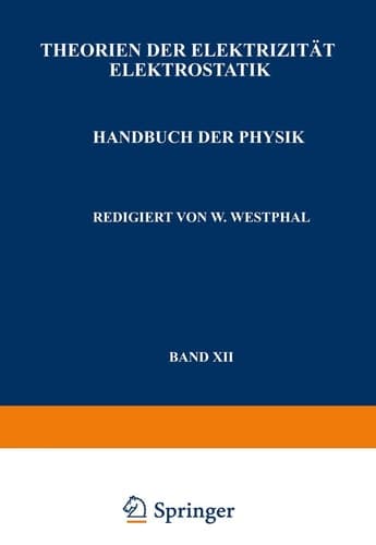 Theorien der Elektrizität Elektrostatik (Handbuch der Physik) (German Edition)