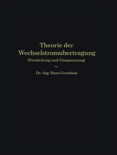 Theorie der Wechselstromübertragung: Fernleitung und Umspannung (German Edition)