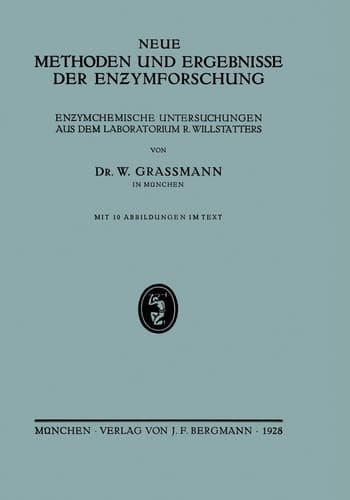Neue Methoden und Ergebnisse der Enzymforschung En?ymchemische Untersuchungen aus dem Laboratorium R. Willstätters