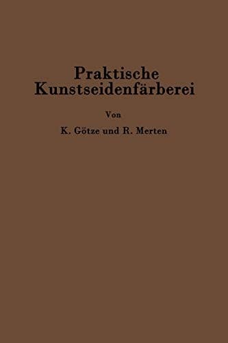 Praktische Kunstseidenfärberei in Strang und Stück (German Edition)