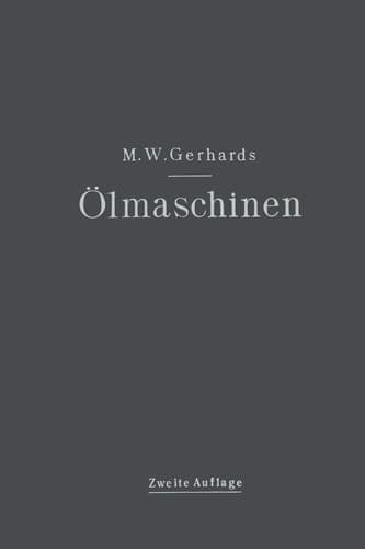 Ölmaschinen: ihre theoretischen Grundlagen und deren Anwendung auf den Betrieb unter besonderer Berücksichtigung von Schiffsbetrieben (German Edition)