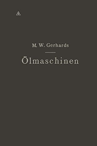 Ölmaschinen: ihre theoretischen Grundlagen und deren Anwendung auf den Betrieb unter besonderer Berücksichtigung von Schiffsbetrieben (German Edition)